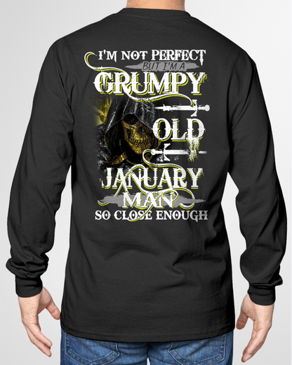 JANUARY SHIRT – I’m Not Perfect But I’m A Grumpy Old January Man – So Close Enough – KATE01 (SKU26T-01242-01)
