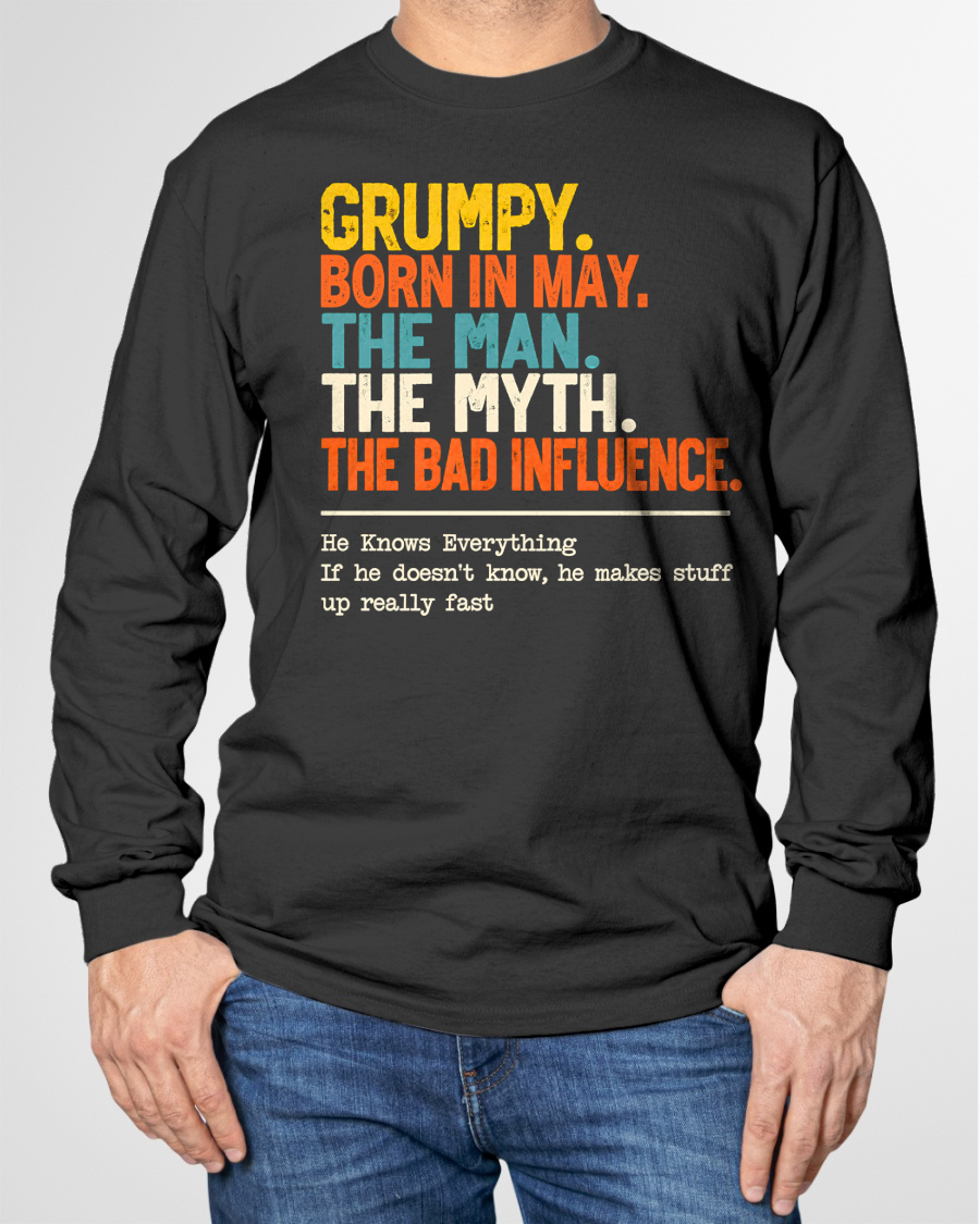 MAY MEN'S SHIRT - Grumpy Born In May, The Man, The Myth, The Bad Influence - Funny Gift For Yourself - KATE05 (SKU2609-50-05)