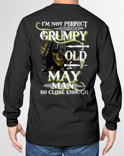 MAY SHIRT – I’m Not Perfect But I’m A Grumpy Old May Man – So Close Enough – KATE05 (SKU26T-01242-05)