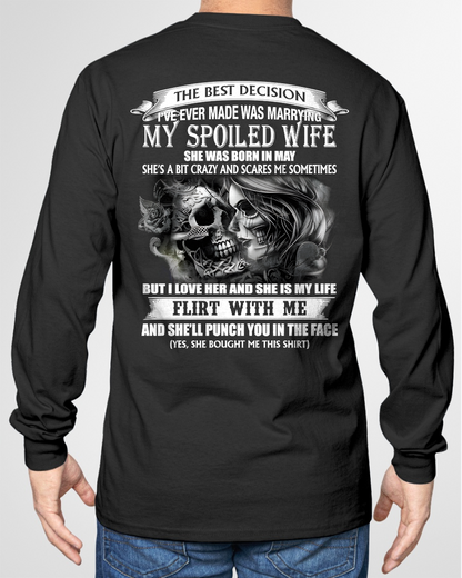 MAY SHIRT – The Best Decision I’ve Ever Made Was Marrying My Spoiled Wife, Flirt With Me And She’ll Punch You In The Face – FUNNY SHIRT – FROM WIFE TO HUSBAND – KATE12 (SKU26T-01243-05)