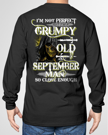 SEPTEMBER SHIRT – I’m Not Perfect But I’m A Grumpy Old September Man – So Close Enough – KATE09 (SKU26T-01242-09)