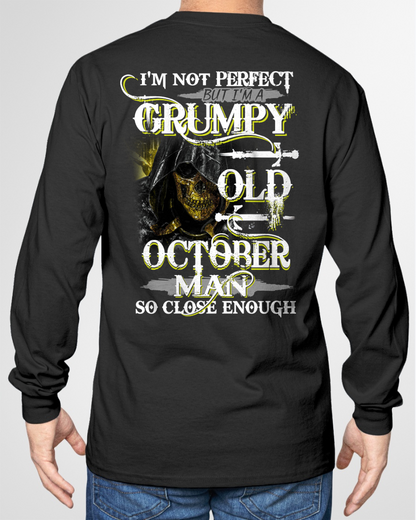 OCTOBER SHIRT – I’m Not Perfect But I’m A Grumpy Old October Man – So Close Enough – KATE10 (SKU26T-01242-10)