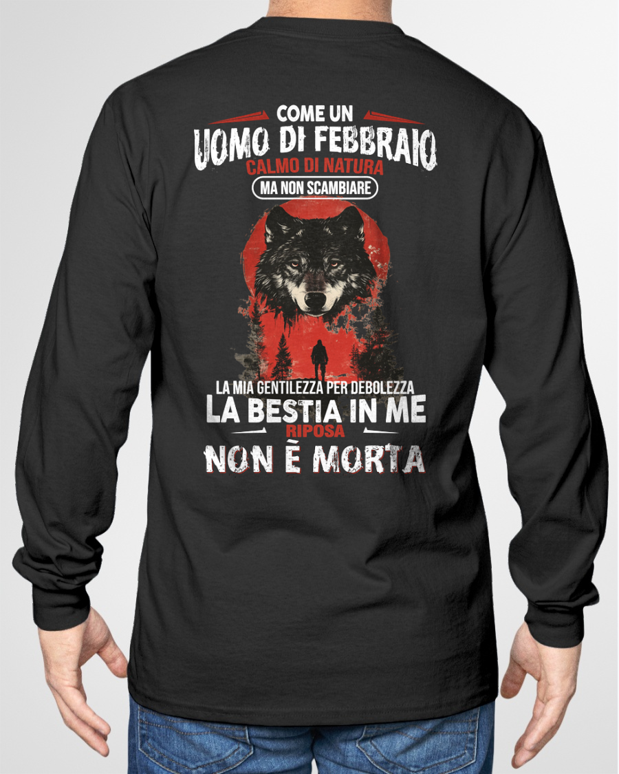 FEBBRAIO UOMO MAGLIETTA – Calmo Di Natura Ma Non Scambiare La Mia Gentilezza Per Debolezza – Idea Regalo Compleanno (SKU2605-276-02)
