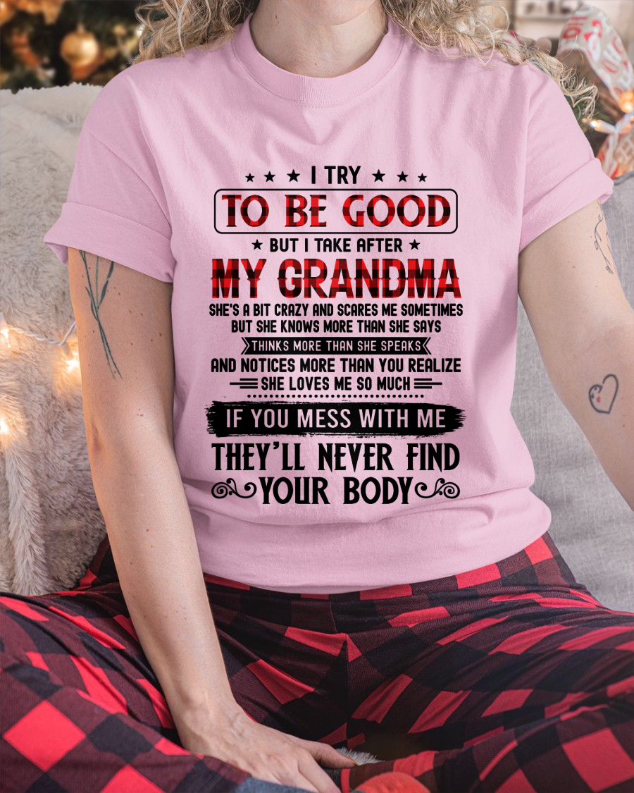 I Try To Be Good But I Take After My Grandma - From Grandma To Granddaughter - Funny Gift (SKU2608-251-00)