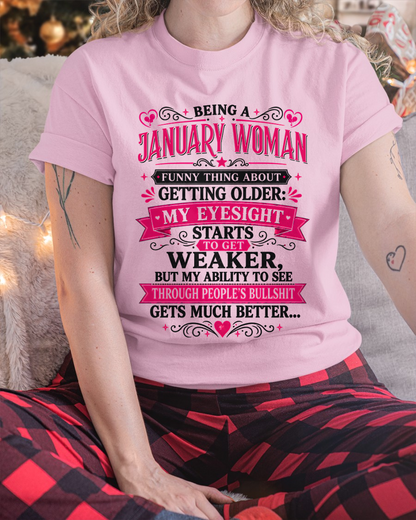 JANUARY SHIRT - Funny Thing About Getting Older Woman - Funny Gift For Yourself - KATE01 (SKU2608-438-01)