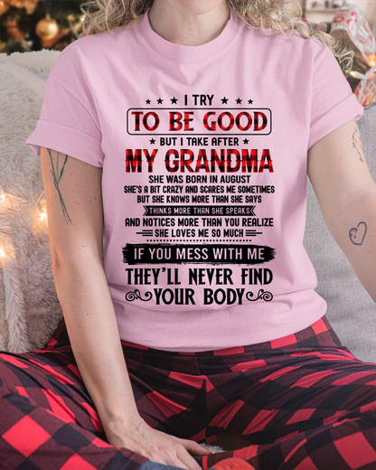 AUGUST - I Try To Be Good But I Take After My August Grandma - From Grandma To Granddaughter - Funny Gift (SKU2608-251-08)
