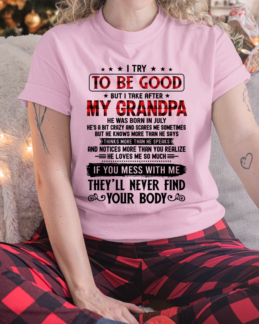 JULY - I Try To Be Good But I Take After My July Grandpa - From Grandpa To Grandchild - Funny Gift (SKU2608-339-07)