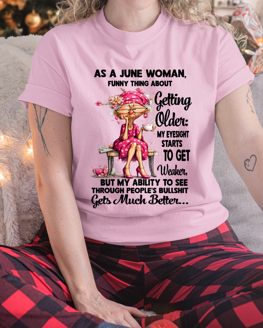 JUNE WOMAN SHIRT – Funny Thing About Getting Older (SKU2606-220-06)