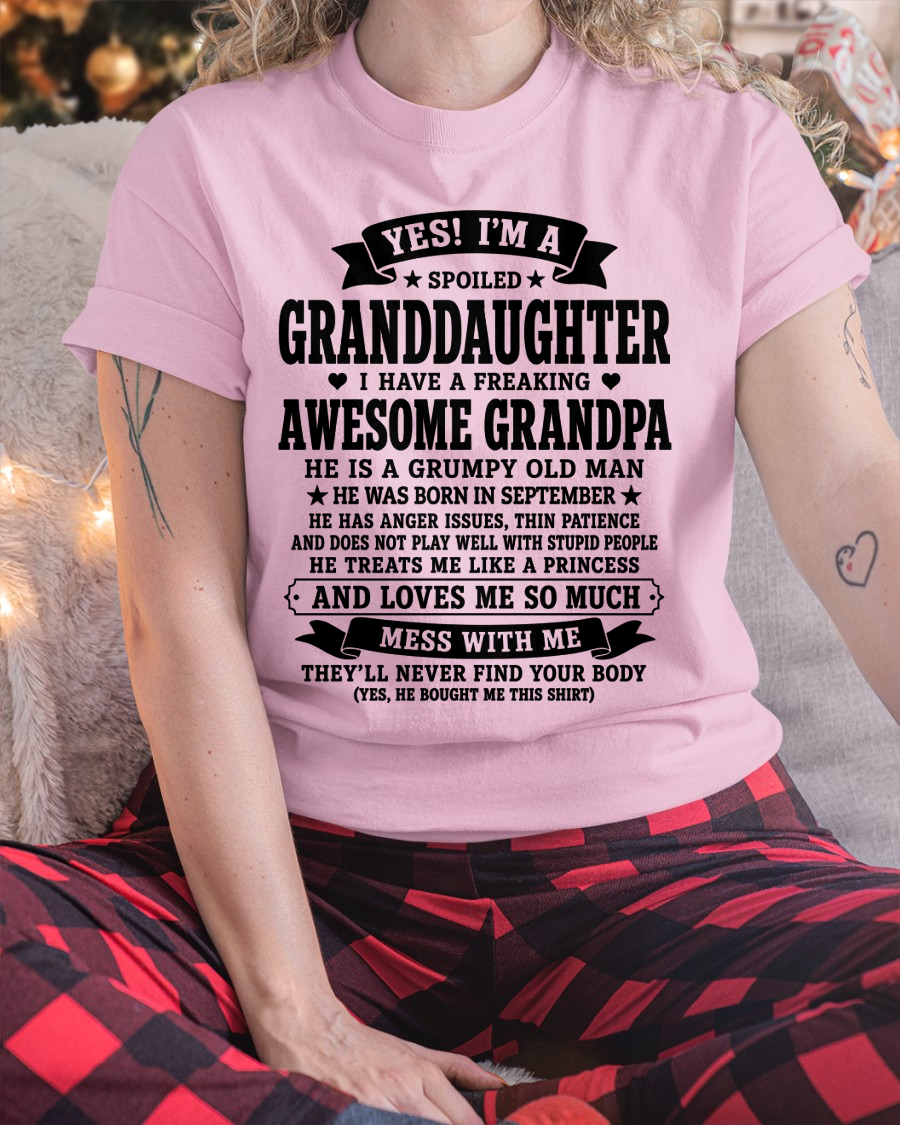 SEPTEMBER GIRL SHIRT - Yes! I'm A Spoiled Granddaughter, I Have A Freaking Awesome Grandpa Who Was Born In September - FROM GRANDPA TO GRANDDAUGHTER - KATE09 (SKU2608-557-09)