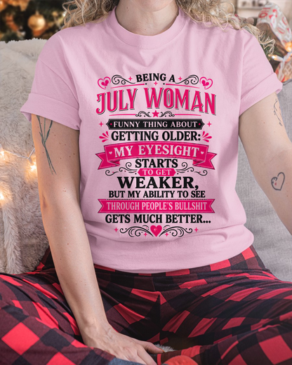 JULY SHIRT - Funny Thing About Getting Older Woman - Funny Gift For Yourself - KATE07 (SKU2608-438-07)