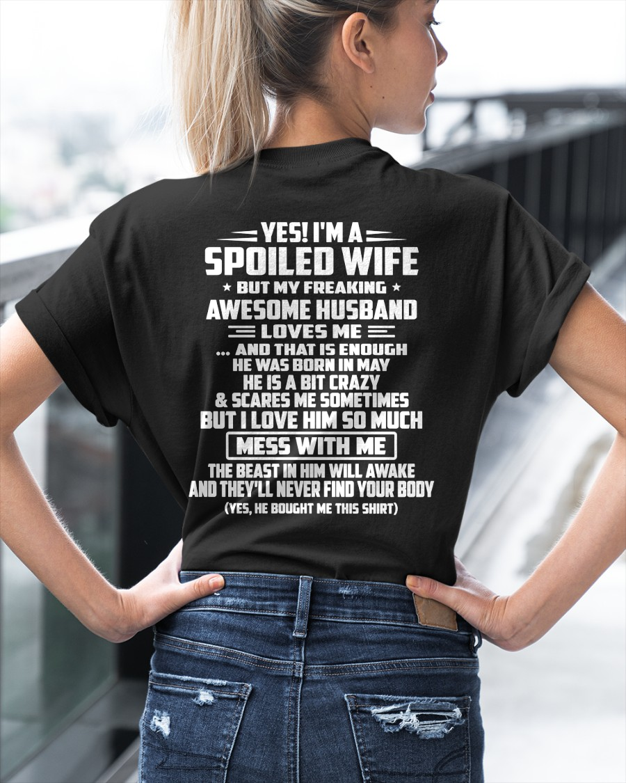 MAY - Yes! I'm A Spoiled Wife, But My Freaking Awesome Husband Loves Me - Perfect Gift For Wife - FROM HUSBAND TO WIFE - KATE05 (SKU2609-264-05)