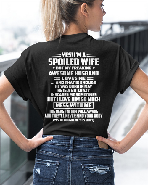 MAY - Yes! I'm A Spoiled Wife, But My Freaking Awesome Husband Loves Me - Perfect Gift For Wife - FROM HUSBAND TO WIFE - KATE05 (SKU2609-264-05)