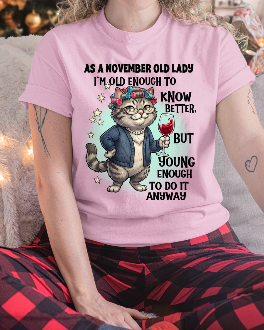 NOVEMBER – January Old Lady Wine Cat Shirt – Funny Birthday Gift for Women (SKU2604-180-11)