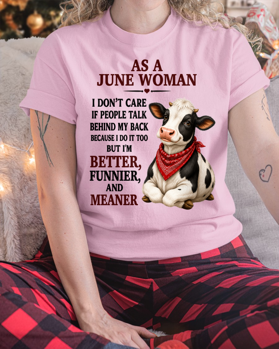 JUNE WOMAN SHIRT – I Don’t Care If People Talk Behind My Back – Funny Attitude Birthday Gift For Women (SKU2605-48-06)