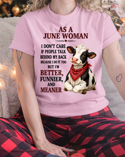 JUNE WOMAN SHIRT – I Don’t Care If People Talk Behind My Back – Funny Attitude Birthday Gift For Women (SKU2605-48-06)