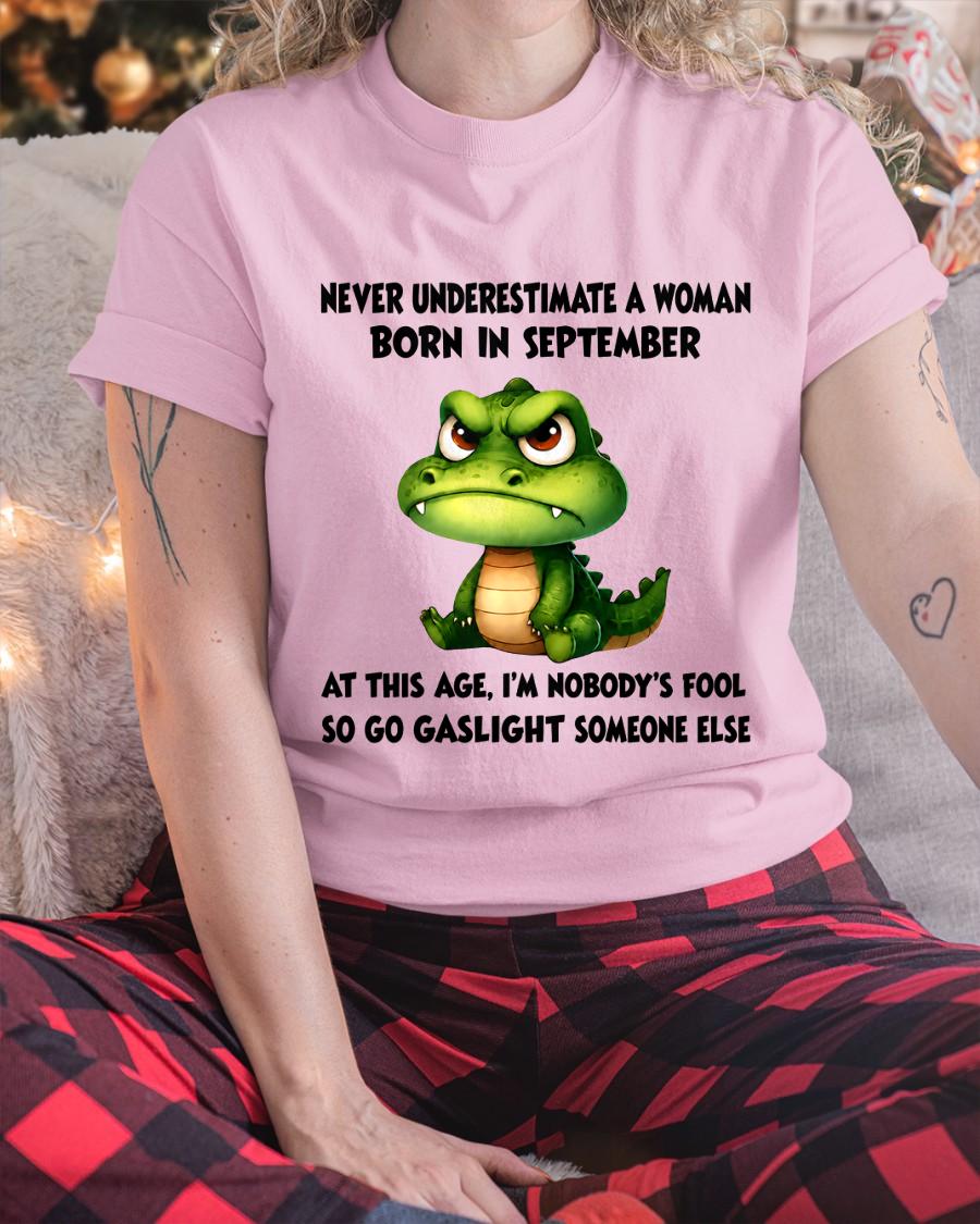 SEPTEMBER - FUNNY WOMAN ALLIGATOR SHIRT – Go Gaslight Someone Else - (SKU2606-323-09)