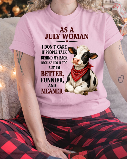 JULY WOMAN SHIRT – I Don’t Care If People Talk Behind My Back – Funny Attitude Birthday Gift For Women (SKU2605-48-07)