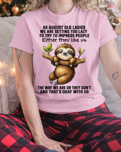 AUGUST – Lazy Old Ladies Sloth Shirt – Funny Birthday Gift for Women (SKU2604-143-08)