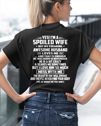 NOVEMBER - Yes! I'm A Spoiled Wife, But My Freaking Awesome Husband Loves Me - Perfect Gift For Wife - FROM HUSBAND TO WIFE - KATE11 (SKU2609-264-11)