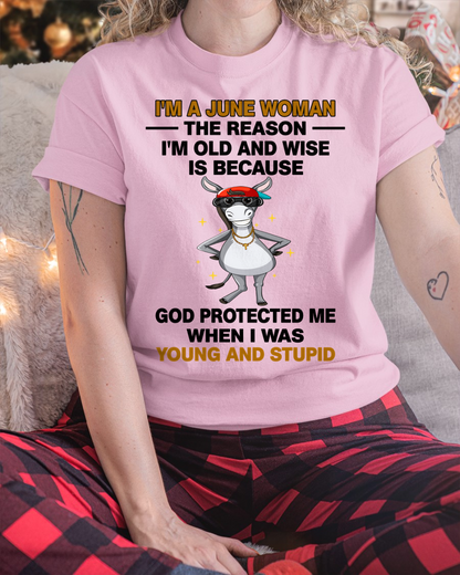 JUNE WOMAN SHIRT – Old And Wise Because God Protected Me – Birthday Gift Idea (SKU2604-325-06)