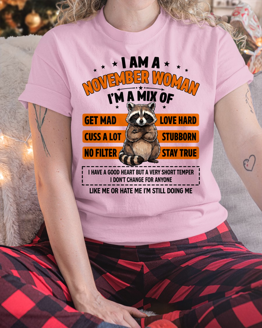 NOVEMBER WOMAN SHIRT – I’m A Mix Of Love Hard & Stubborn – No Filter Personality Tee – Birthday Gift Idea (SKU2604-303-11)