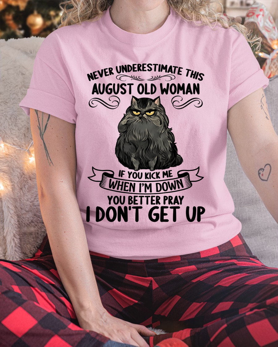 AUGUST – Never Underestimate This August Old Woman – Funny Cat Shirt – Birthday Gift For Women (SKU2603-316-08)