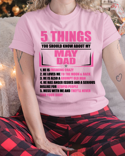 MAY DAD TO DAUGHTER SHIRT – 5 Things You Should Know About My May Dad – Protective Dad Gift from Father to Daughter (SKU2604-46-05)