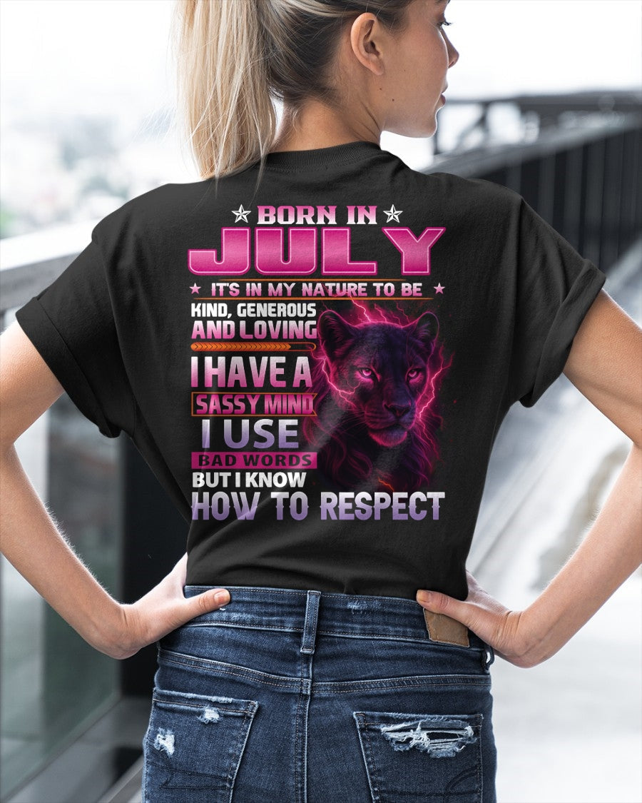 Born in July T-Shirt – Sassy Mind, Respect Quote Panther Design - FMA KATE07 (SKU09-24-07)