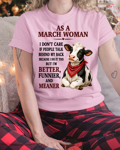 MARCH WOMAN SHIRT – I Don’t Care If People Talk Behind My Back – Funny Attitude Birthday Gift For Women (SKU2605-48-03)