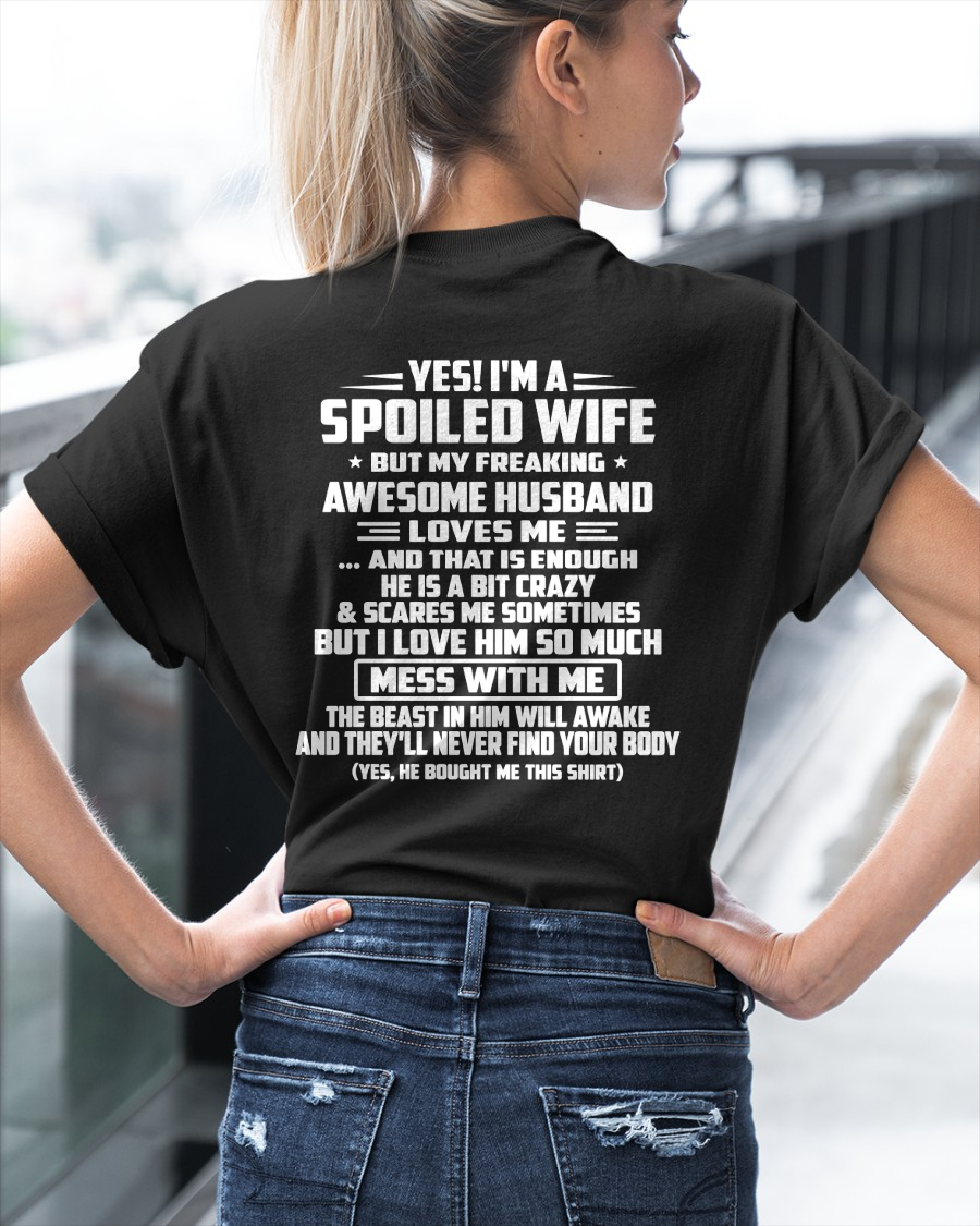 Yes! I'm A Spoiled Wife, But My Freaking Awesome Husband Loves Me - Perfect Gift For Wife - FROM HUSBAND TO WIFE - KATE00 (SKU2609-264-00)