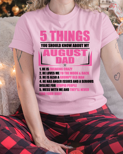 AUGUST DAD TO DAUGHTER SHIRT – 5 Things You Should Know About My August Dad – Protective Dad Gift from Father to Daughter (SKU2604-46-08)