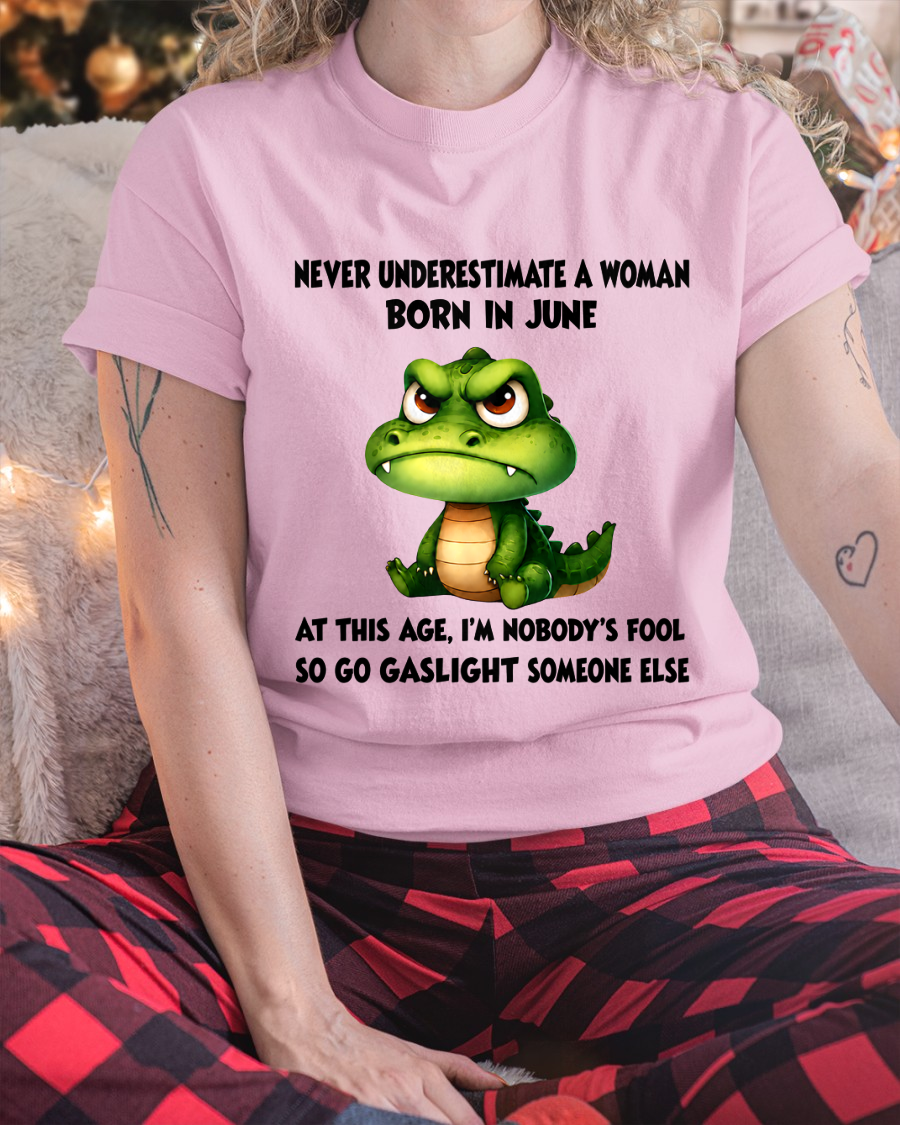 JUNE - FUNNY WOMAN ALLIGATOR SHIRT – Go Gaslight Someone Else - (SKU2606-323-06)