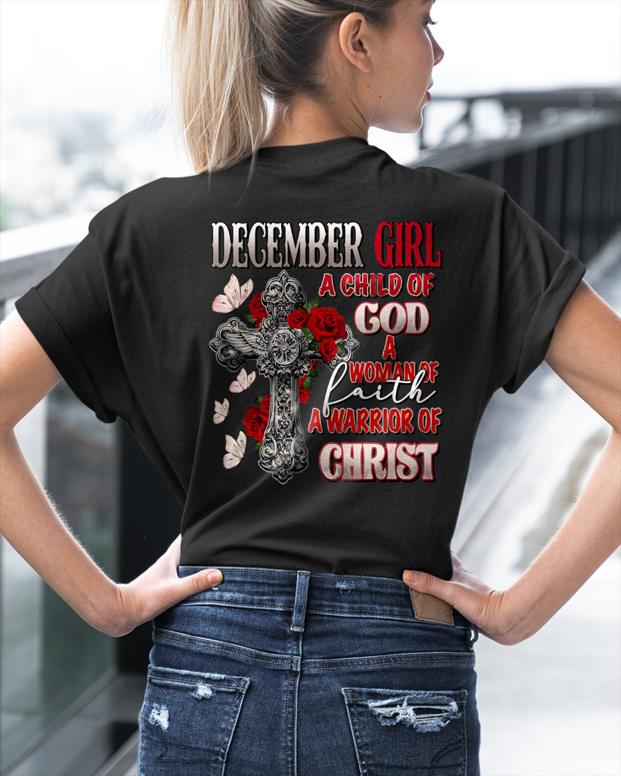 DECEMBER – December Girl A Child Of God Shirt – Woman Of Faith Christian Apparel – Warrior Of Christ Gift for Women (SKU2604-243-12)