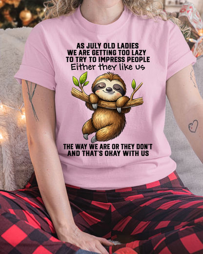 JULY – Lazy Old Ladies Sloth Shirt – Funny Birthday Gift for Women (SKU2604-143-07)
