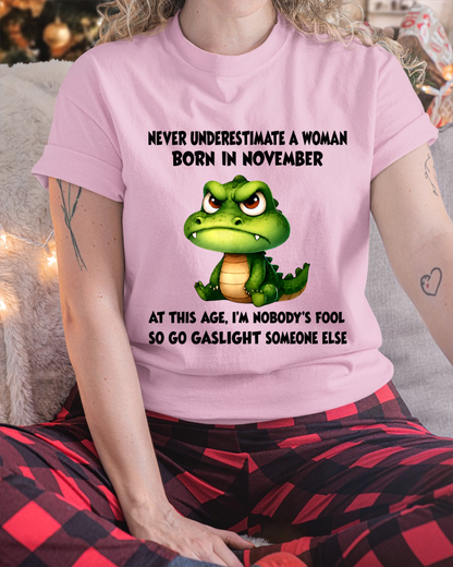 NOVEMBER - FUNNY WOMAN ALLIGATOR SHIRT – Go Gaslight Someone Else - (SKU2606-323-11)