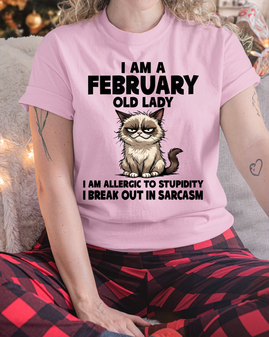 FEBRUARY – January Old Lady Sarcasm Cat Shirt – Funny Birthday Gift for Women (SKU2604-177-02)