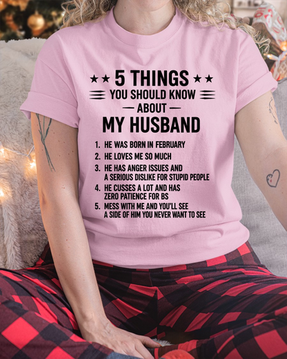 FEBRUARY HUSBAND SHIRT – 5 Things You Should Know About My Husband – Funny Wife Gift For Husband (SKU2605-115-02)