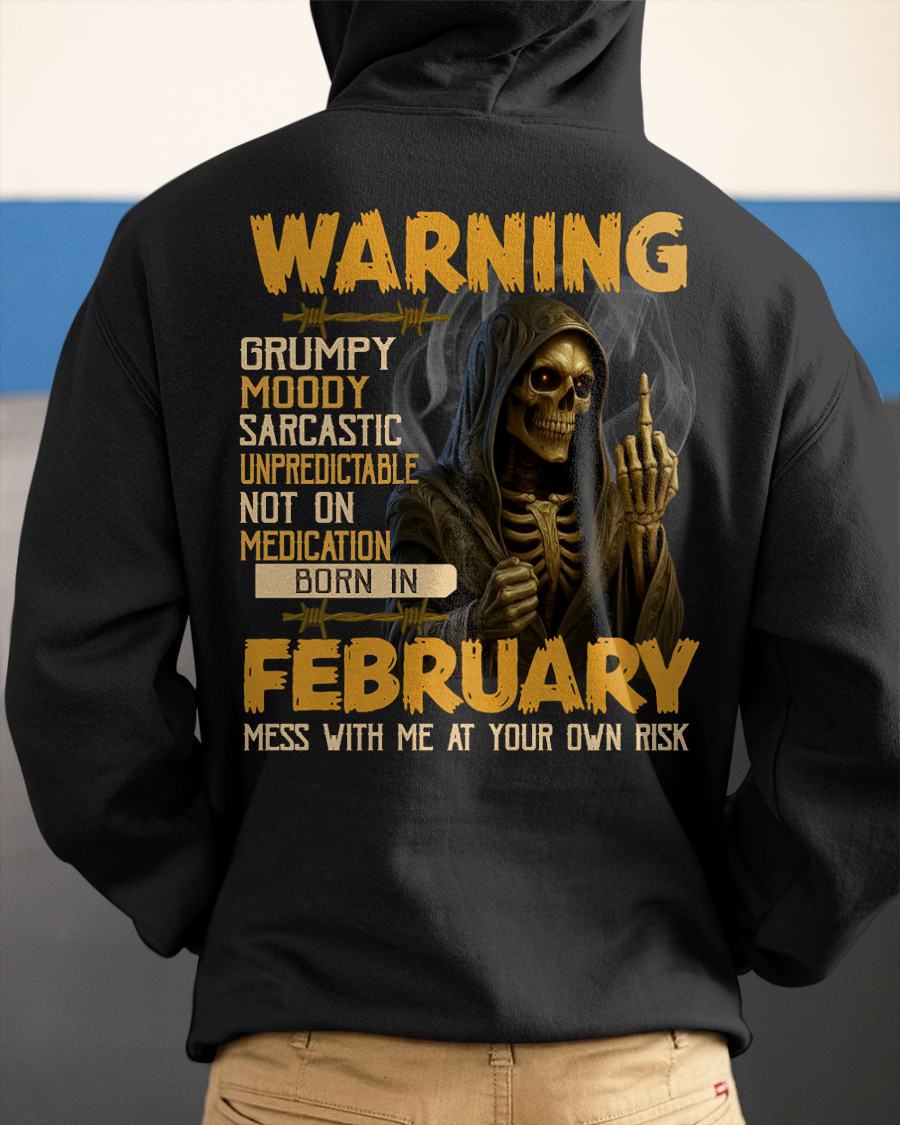 FEBRUARY - WARNING GRUMPY MOODY - BIRTHDAY T-SHIRT FOR MEN - KATE02 (SKU26T-01-07-02)