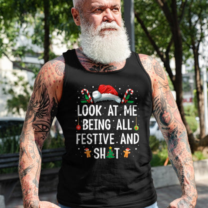 Look at Me Being All Festive and Shit Funny Christmas T-Shirt - Christmas Unisex T-Shirt/Hoodie/Sweatshirt - HNDS00