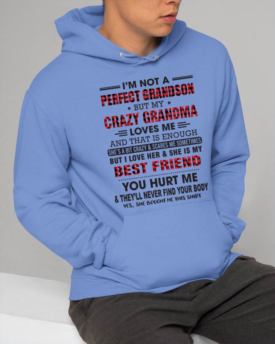 I’M NOT A PERFECT GRANDSON BUT MY CRAZY GRANDMA LOVES ME AND THAT IS ENOUGH - FROM GRANDMA - KATE00 (SKU10-167-00)
