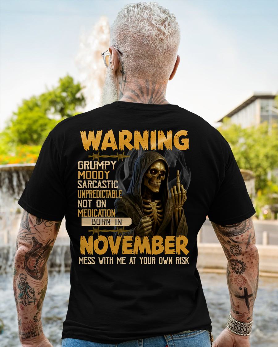 NOVEMBER - WARNING GRUMPY MOODY - BIRTHDAY T-SHIRT FOR MEN - KATE11 (SKU26T-01-07-11)