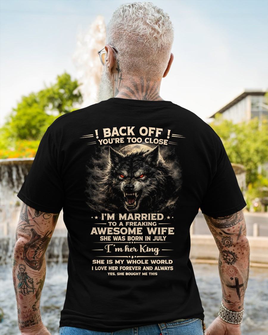 JULY - BACK OFF! YOU'RE TOO CLOSE - GIFT FROM WIFE - KATE07 (SKU26T-01-25-07)