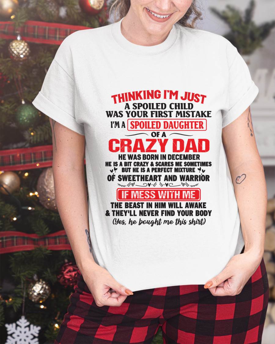 I AM A SPOILED CHILD WAS YOUR FIRST MISTAKE - FROM DAD - KATE12