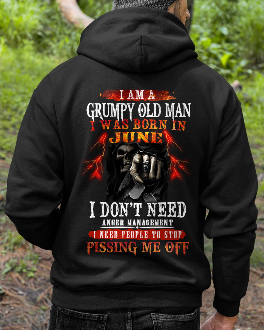 JUNE SHIRT – Grumpy Old Man, I Don’t Need Anger Management, I Need People to Stop Pissing Me Off – KATE06 (SKU26T-01318-06)