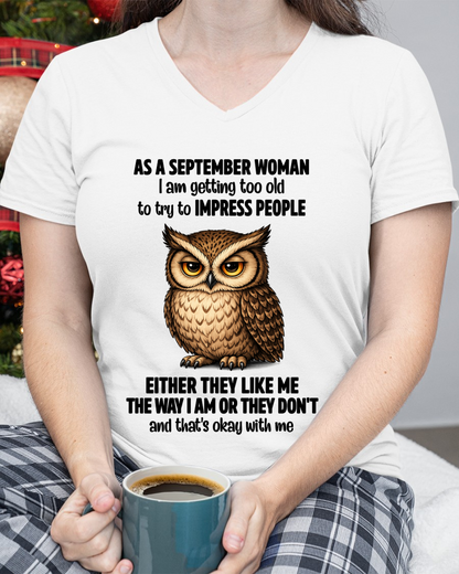SEPTEMBER WOMAN – Too Old To Impress People Owl Shirt Funny Birthday Gift (SKU2605-12-09)