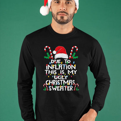 Funny Due to Inflation Ugly Christmas Sweaters For Men Women T-Shirt - Christmas Unisex T-Shirt/Hoodie/Sweatshirt - HNDS00