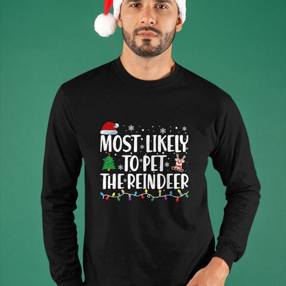 Most Likely To Pet The Reindeer Family Matching Christmas T-Shirt - Christmas Unisex T-Shirt/Hoodie/Sweatshirt - HNDS00
