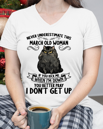 MARCH – Never Underestimate This March Old Woman – Funny Cat Shirt – Birthday Gift For Women (SKU2603-316-03)