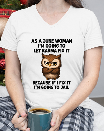 FUNNY JUNE WOMAN OWL SHIRT – Let Karma Fix It (SKU2606-61-06)