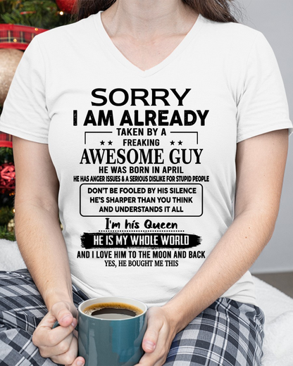 APRIL SHIRT – Sorry I Am Already Taken By An Awesome Guy Born In April – From Husband To Wife – Queen Love Gift – Women Shirt – KATE04 (SKU2602-171-04)
